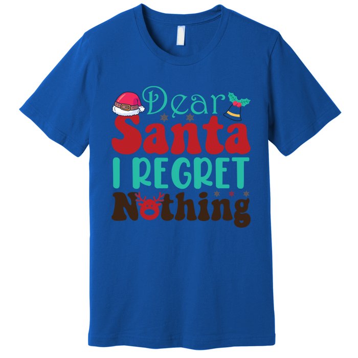 Funny Christmas Dear Santa I Regret Nothing Gift Premium T-Shirt