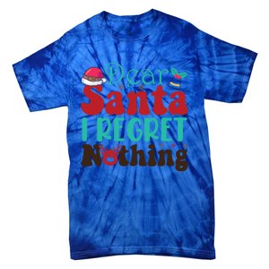 Funny Christmas Dear Santa I Regret Nothing Gift Tie-Dye T-Shirt