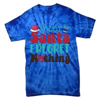 Funny Christmas Dear Santa I Regret Nothing Gift Tie-Dye T-Shirt