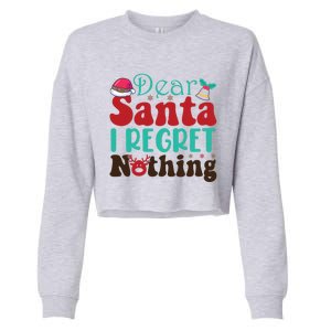 Funny Christmas Dear Santa I Regret Nothing Gift Cropped Pullover Crew