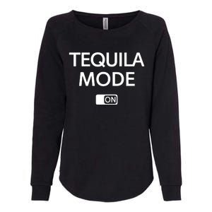 Funny Cinco De Mayo Tequila Mode On Gift Woman Womens California Wash Sweatshirt