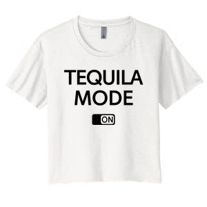 Funny Cinco De Mayo Tequila Mode On Gift Woman Women's Crop Top Tee