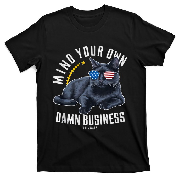 Funny Cat Design Mind Your Own Damn Business T-Shirt