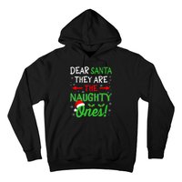 Funny Christmas Dear Santa They Are The Naughty Ones Hoodie