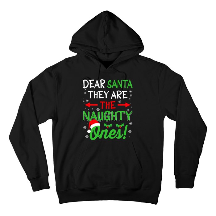 Funny Christmas Dear Santa They Are The Naughty Ones Hoodie