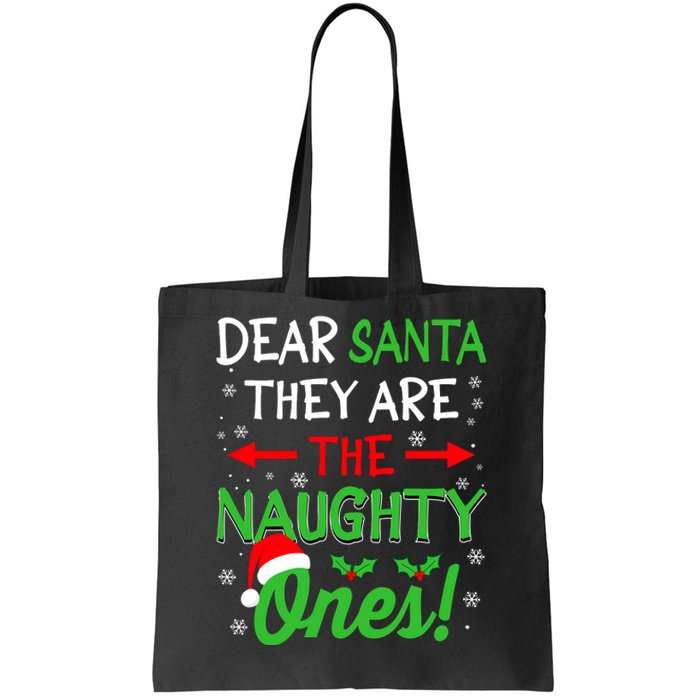 Funny Christmas Dear Santa They Are The Naughty Ones Tote Bag