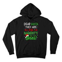 Funny Christmas Dear Santa They Are The Naughty Ones Tall Hoodie