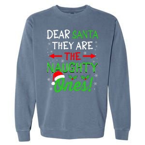 Funny Christmas Dear Santa They Are The Naughty Ones Garment-Dyed Sweatshirt