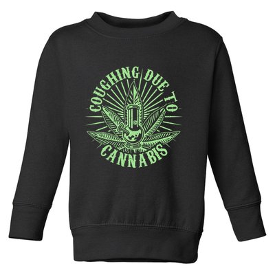 Funny Coughing Due To Cannabis Toddler Sweatshirt