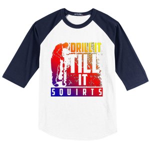 Funny Cute Drill It Till It Squirts For Ice Fishing Lovers Cool Gift Baseball Sleeve Shirt