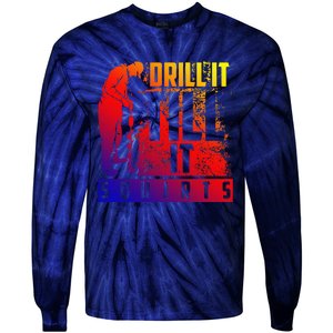 Funny Cute Drill It Till It Squirts For Ice Fishing Lovers Cool Gift Tie-Dye Long Sleeve Shirt