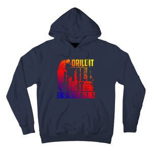 Funny Cute Drill It Till It Squirts For Ice Fishing Lovers Cool Gift Tall Hoodie