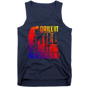 Funny Cute Drill It Till It Squirts For Ice Fishing Lovers Cool Gift Tank Top