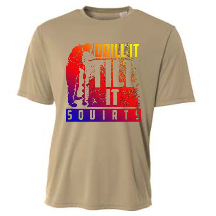 Funny Cute Drill It Till It Squirts For Ice Fishing Lovers Cool Gift Cooling Performance Crew T-Shirt