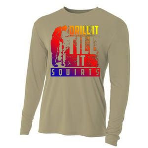 Funny Cute Drill It Till It Squirts For Ice Fishing Lovers Cool Gift Cooling Performance Long Sleeve Crew