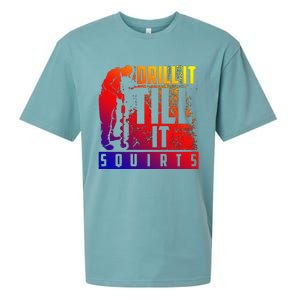 Funny Cute Drill It Till It Squirts For Ice Fishing Lovers Cool Gift Sueded Cloud Jersey T-Shirt