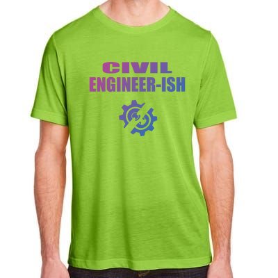 Funny Civil Engineer Student Ish Engineer Major Pun Cute Gift Adult ChromaSoft Performance T-Shirt