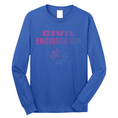 Funny Civil Engineer Student Ish Engineer Major Pun Cute Gift Long Sleeve Shirt