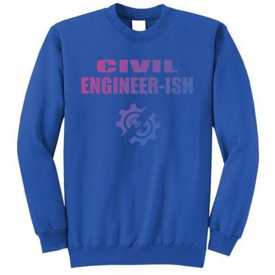 Funny Civil Engineer Student Ish Engineer Major Pun Cute Gift Sweatshirt