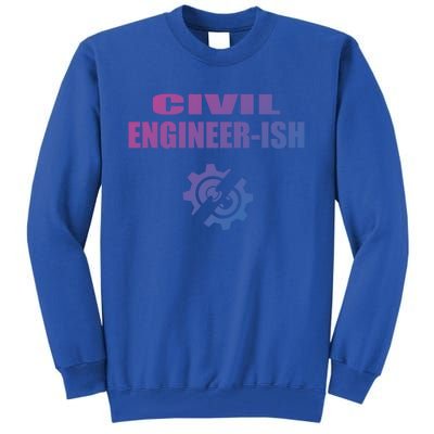 Funny Civil Engineer Student Ish Engineer Major Pun Cute Gift Tall Sweatshirt