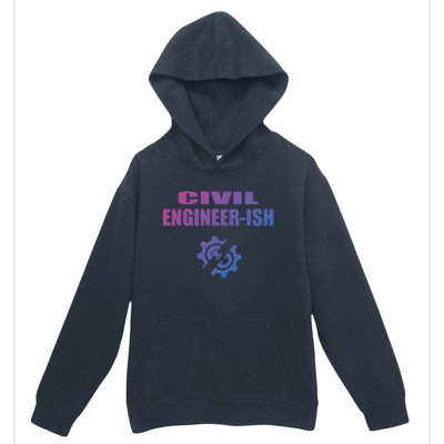 Funny Civil Engineer Student Ish Engineer Major Pun Cute Gift Urban Pullover Hoodie