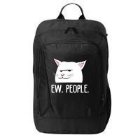 Funny Cat Ew People Love Cats Gift City Backpack
