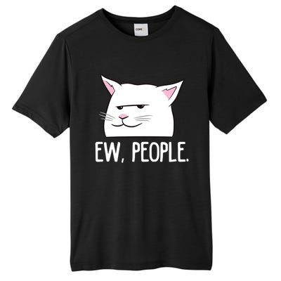 Funny Cat Ew People Love Cats Gift Tall Fusion ChromaSoft Performance T-Shirt