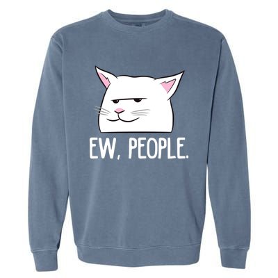 Funny Cat Ew People Love Cats Gift Garment-Dyed Sweatshirt