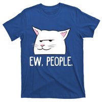 Funny Cat Ew People Love Cats Gift T-Shirt