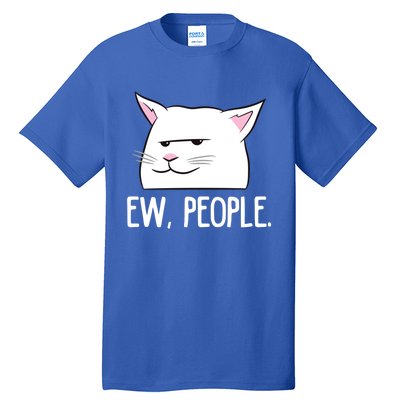 Funny Cat Ew People Love Cats Gift Tall T-Shirt