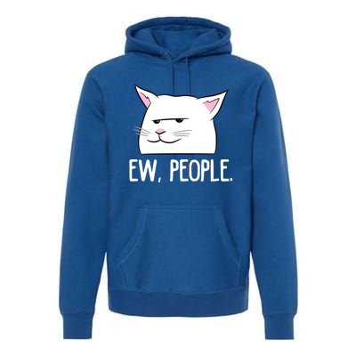 Funny Cat Ew People Love Cats Gift Premium Hoodie