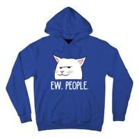 Funny Cat Ew People Love Cats Gift Tall Hoodie