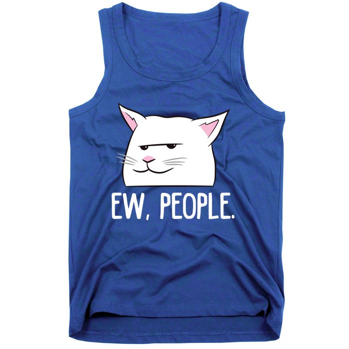 Funny Cat Ew People Love Cats Gift Tank Top