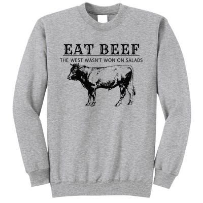 Funny Cow Eat Beef the West Wasn't Won on Salads Farm Cattle Tall Sweatshirt