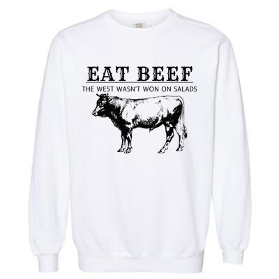Funny Cow Eat Beef the West Wasn't Won on Salads Farm Cattle Garment-Dyed Sweatshirt