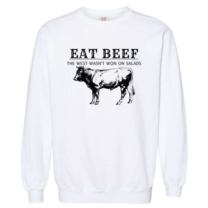 Funny Cow Eat Beef the West Wasn't Won on Salads Farm Cattle Garment-Dyed Sweatshirt