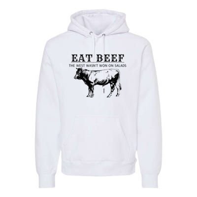 Funny Cow Eat Beef the West Wasn't Won on Salads Farm Cattle Premium Hoodie