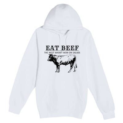 Funny Cow Eat Beef the West Wasn't Won on Salads Farm Cattle Premium Pullover Hoodie