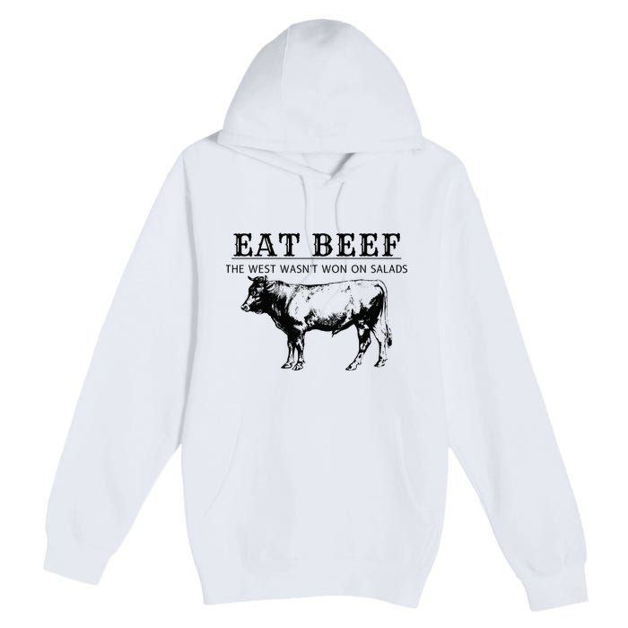 Funny Cow Eat Beef the West Wasn't Won on Salads Farm Cattle Premium Pullover Hoodie