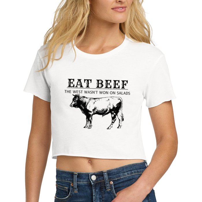 Funny Cow Eat Beef the West Wasn't Won on Salads Farm Cattle Crop Top