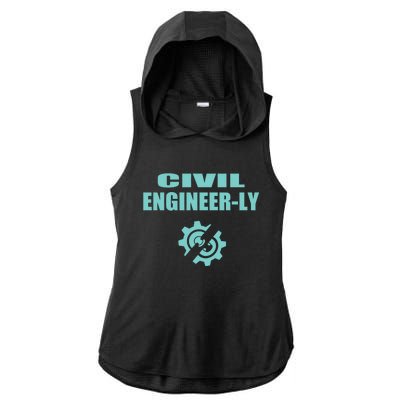 Funny Civil Engineer Student Nearly Engineer Major Pun Cool Gift Ladies PosiCharge Tri-Blend Wicking Draft Hoodie Tank