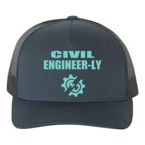 Funny Civil Engineer Student Nearly Engineer Major Pun Cool Gift Yupoong Adult 5-Panel Trucker Hat