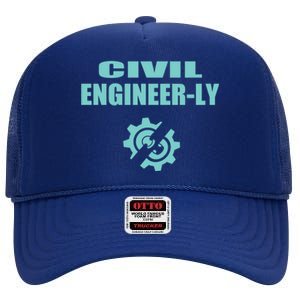 Funny Civil Engineer Student Nearly Engineer Major Pun Cool Gift High Crown Mesh Back Trucker Hat