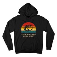 Funny Christian Even Jesus Had A Fish Story Hoodie