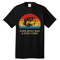 Funny Christian Even Jesus Had A Fish Story Tall T-Shirt