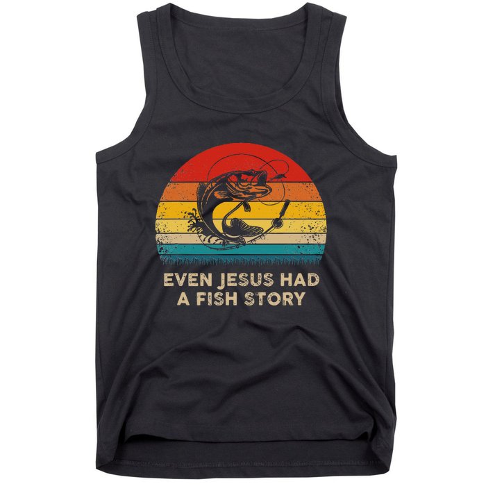 Funny Christian Even Jesus Had A Fish Story Tank Top