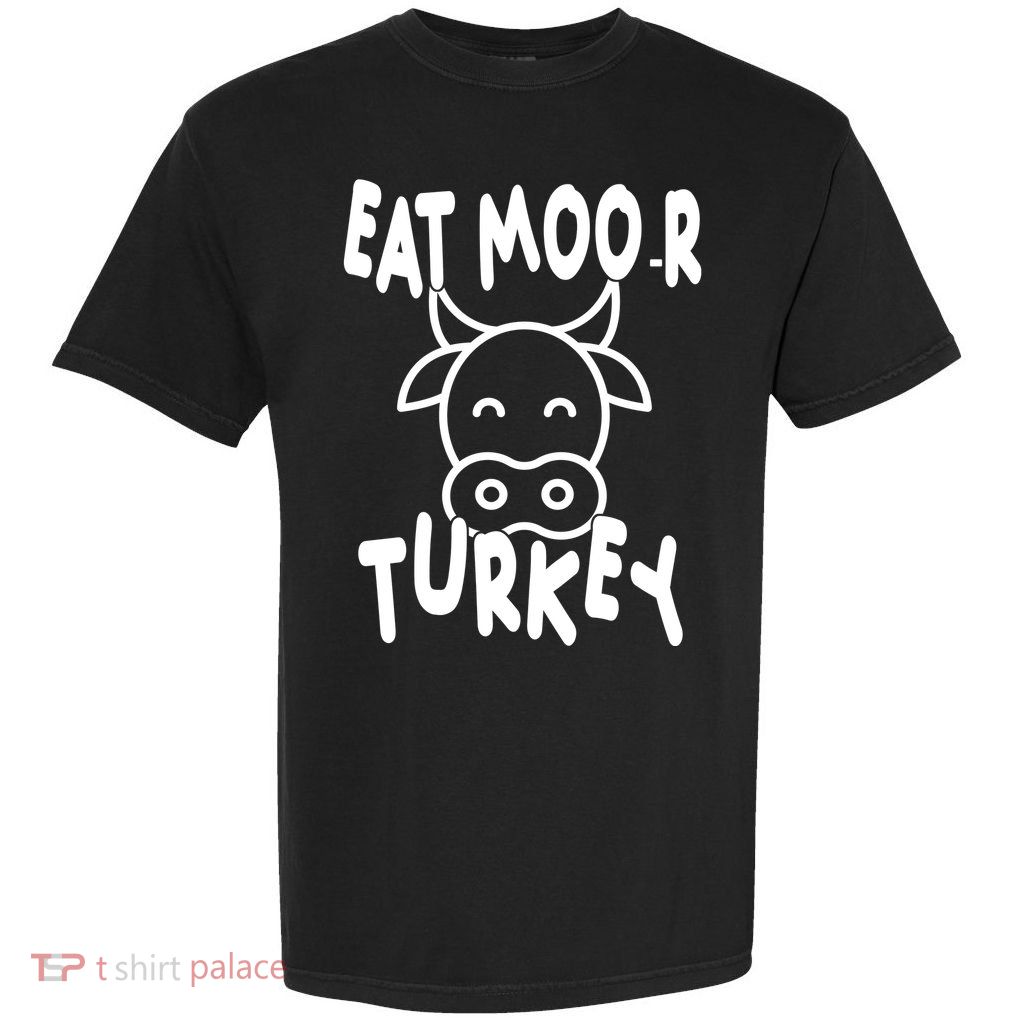 Funny Cow Eat More Turkey Thanksgiving Garment-Dyed Heavyweight T-Shirt