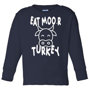 Funny Cow Eat More Turkey Thanksgiving Toddler Long Sleeve Shirt