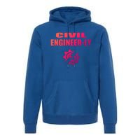 Funny Civil Engineer Student Nearly Engineer Major Pun Cool Gift Premium Hoodie