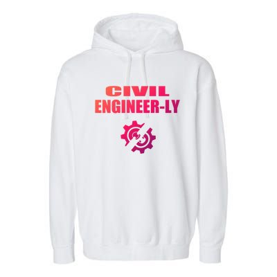 Funny Civil Engineer Student Nearly Engineer Major Pun Cool Gift Garment-Dyed Fleece Hoodie